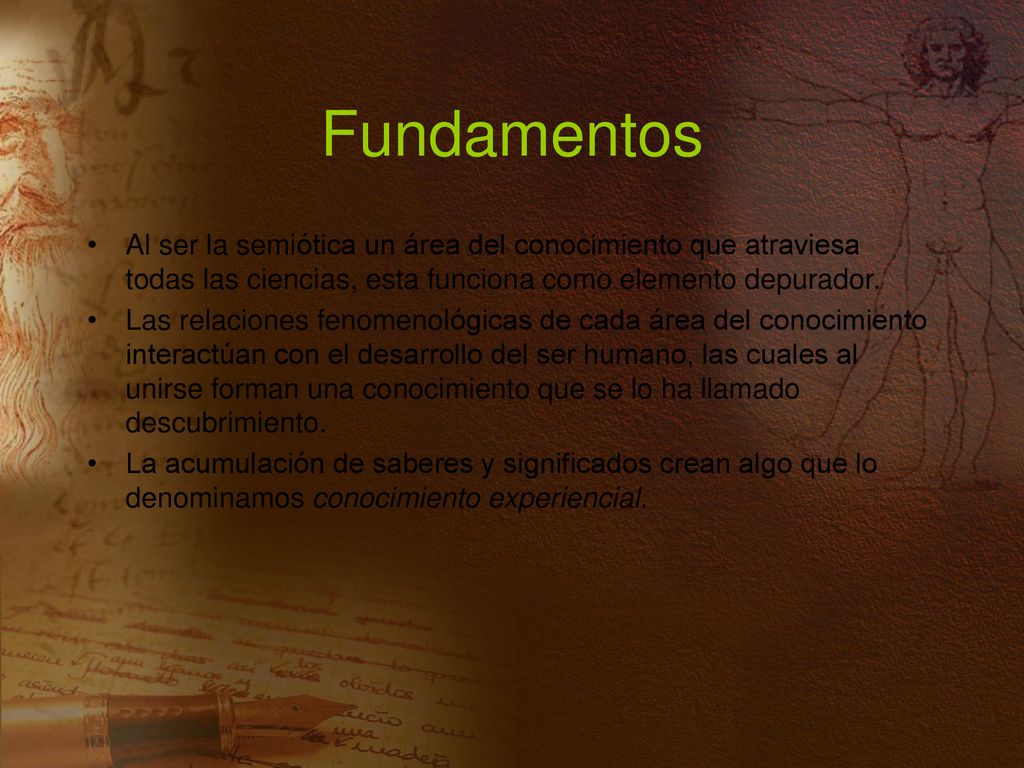Fundamentos Al ser la semiótica un área del conocimiento que atraviesa todas las ciencias, esta funciona como elemento depurador.