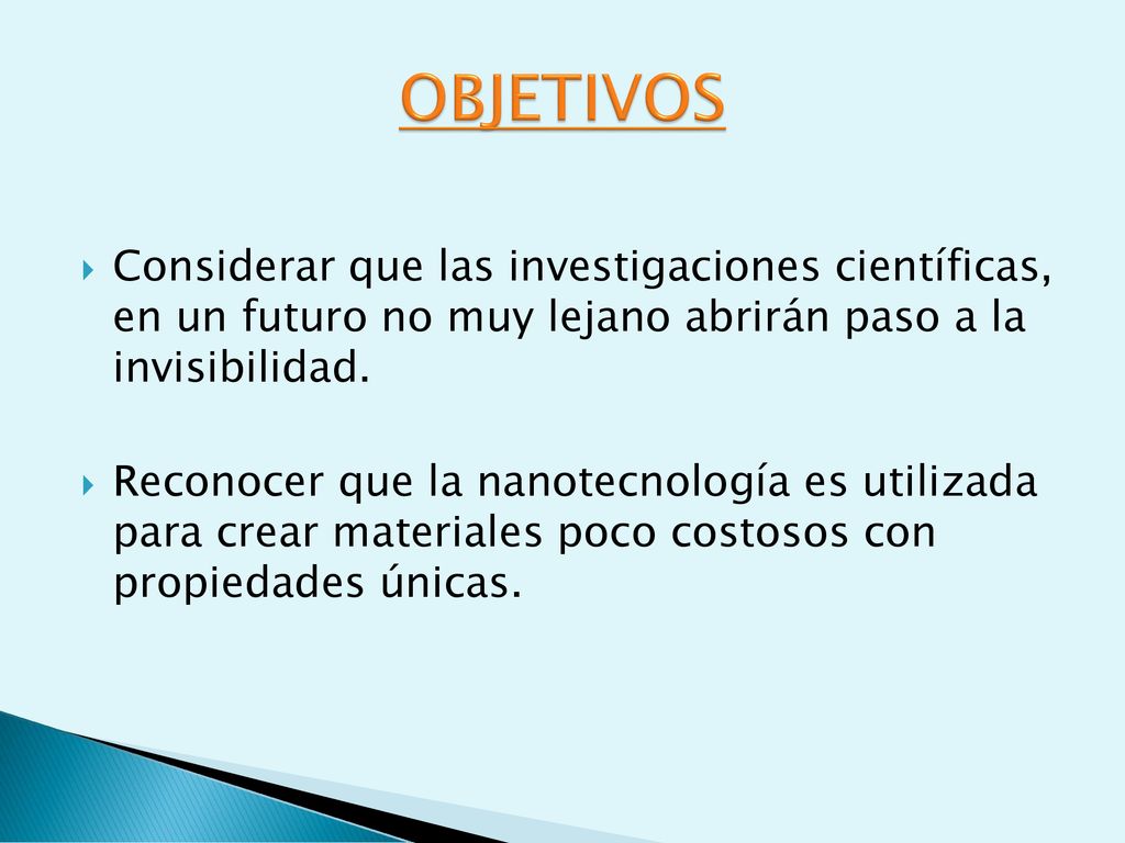 OBJETIVOS Considerar que las investigaciones científicas, en un futuro no muy lejano abrirán paso a la invisibilidad.