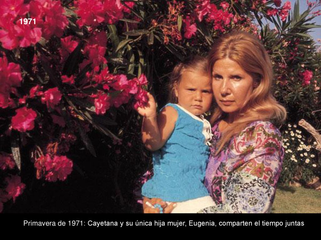 1971 Primavera de 1971: Cayetana y su única hija mujer, Eugenia, comparten el tiempo juntas