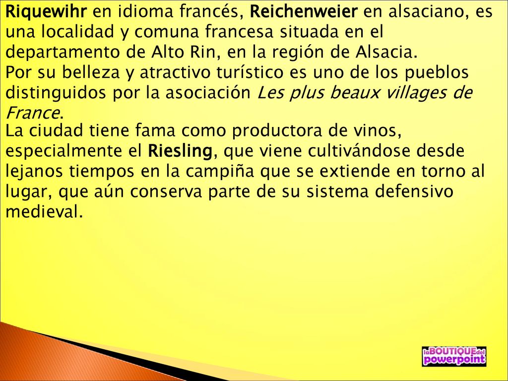 Riquewihr en idioma francés, Reichenweier en alsaciano, es una localidad y comuna francesa situada en el departamento de Alto Rin, en la región de Alsacia.