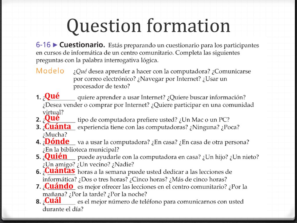 Question formation Qué Qué Cuánta Dónde Quién Cuántas Cuándo Cuál