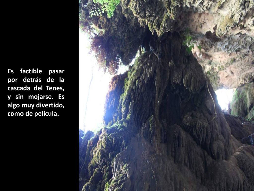 Es factible pasar por detrás de la cascada del Tenes, y sin mojarse