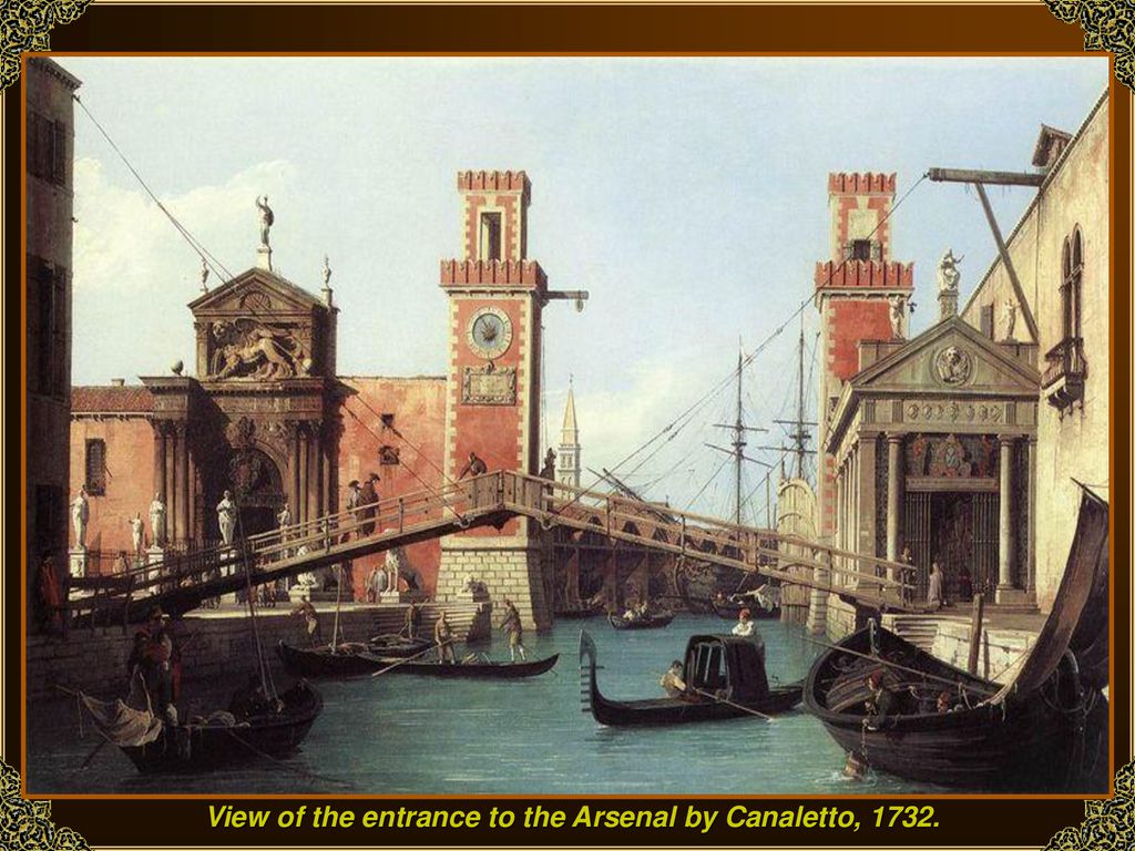 View of the entrance to the Arsenal by Canaletto, 1732.