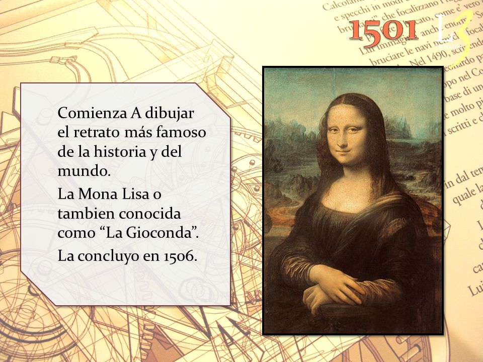 1501 Comienza A dibujar el retrato más famoso de la historia y del mundo.