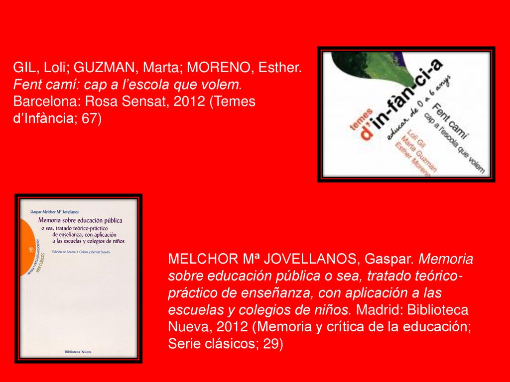 bvfdsx GIL, Loli; GUZMAN, Marta; MORENO, Esther. Fent camí: cap a l’escola que volem. Barcelona: Rosa Sensat, 2012 (Temes d’Infància; 67)