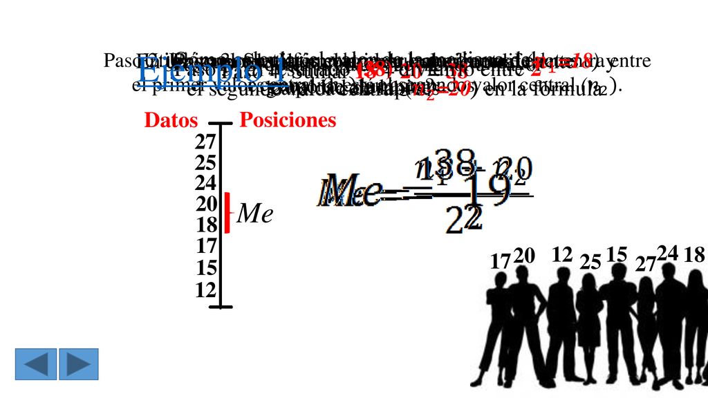 Paso 2: Ubicar los valores centrales, la mediana se encuentra entre el primer valor central ( 𝑛 1 ) y el segundo valor central ( 𝑛 2 ).