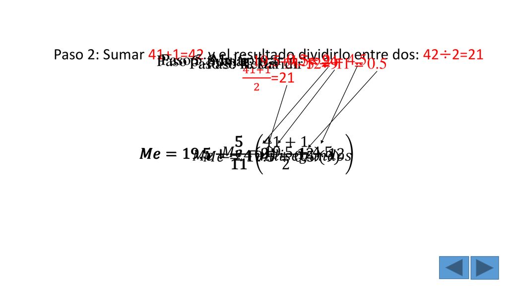 Paso 2: Sumar 41+1=42 y el resultado dividirlo entre dos: 42÷2=21