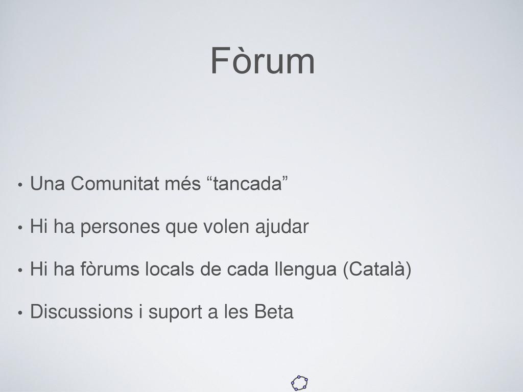 Fòrum Una Comunitat més tancada Hi ha persones que volen ajudar