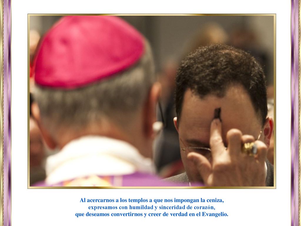 Al acercarnos a los templos a que nos impongan la ceniza,