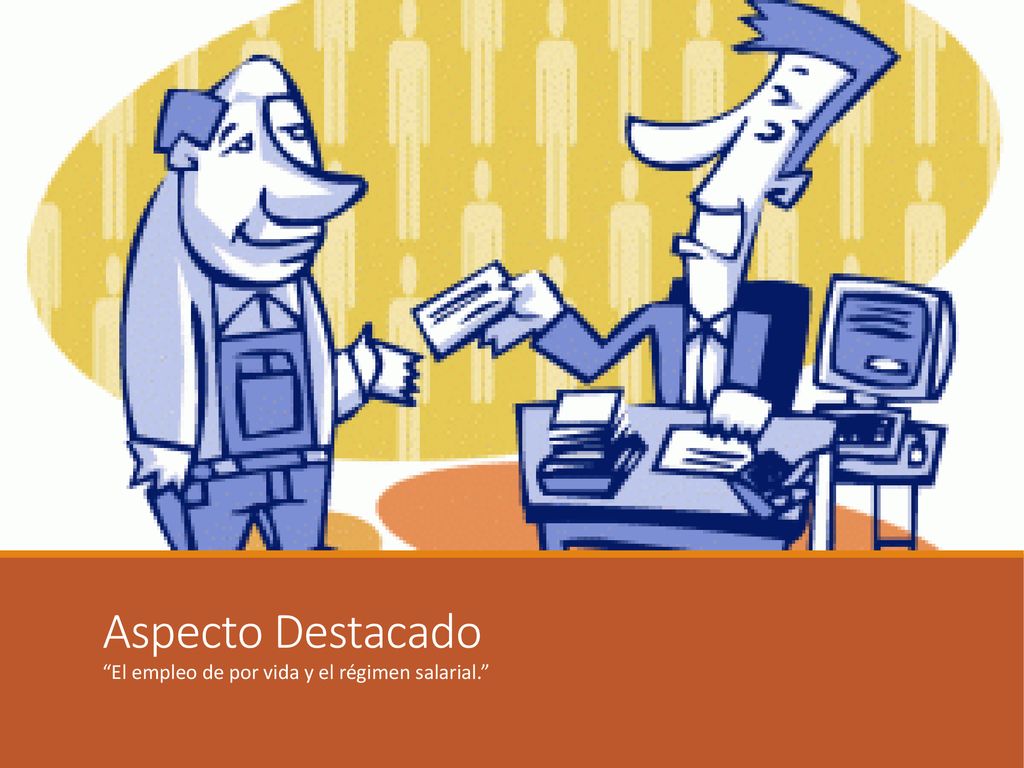 Aspecto Destacado El empleo de por vida y el régimen salarial.