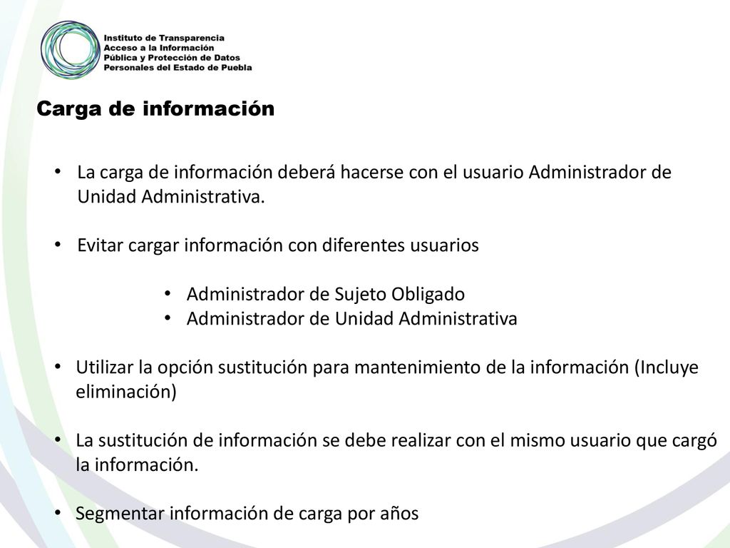 Carga de información La carga de información deberá hacerse con el usuario Administrador de Unidad Administrativa.