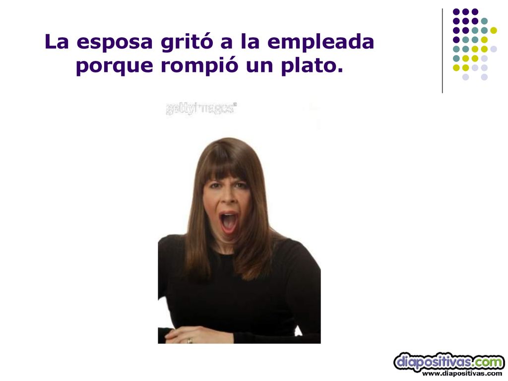 La esposa gritó a la empleada porque rompió un plato.