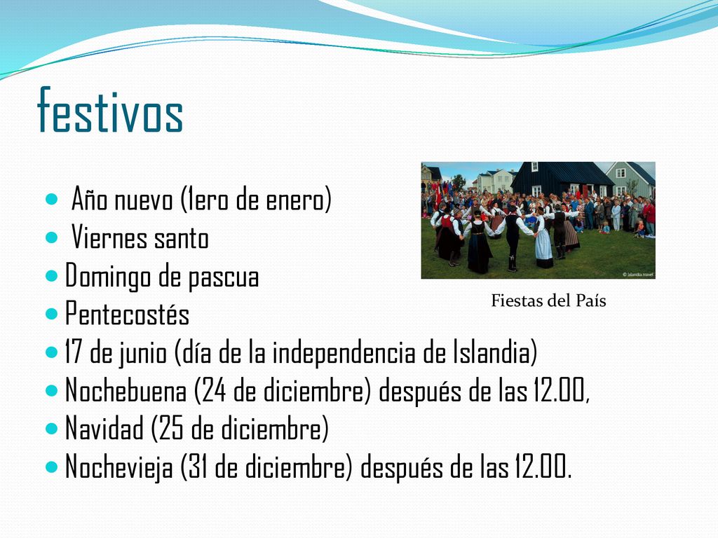 festivos Año nuevo (1ero de enero) Viernes santo Domingo de pascua
