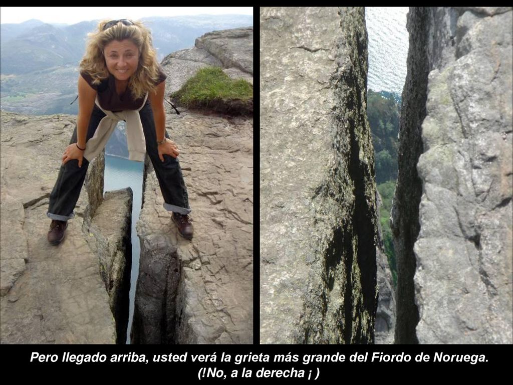 Pero llegado arriba, usted verá la grieta más grande del Fiordo de Noruega.