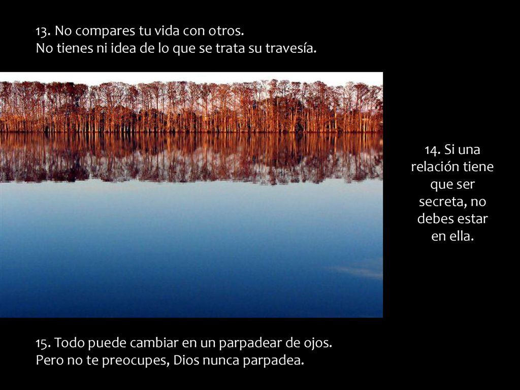14. Si una relación tiene que ser secreta, no debes estar en ella.