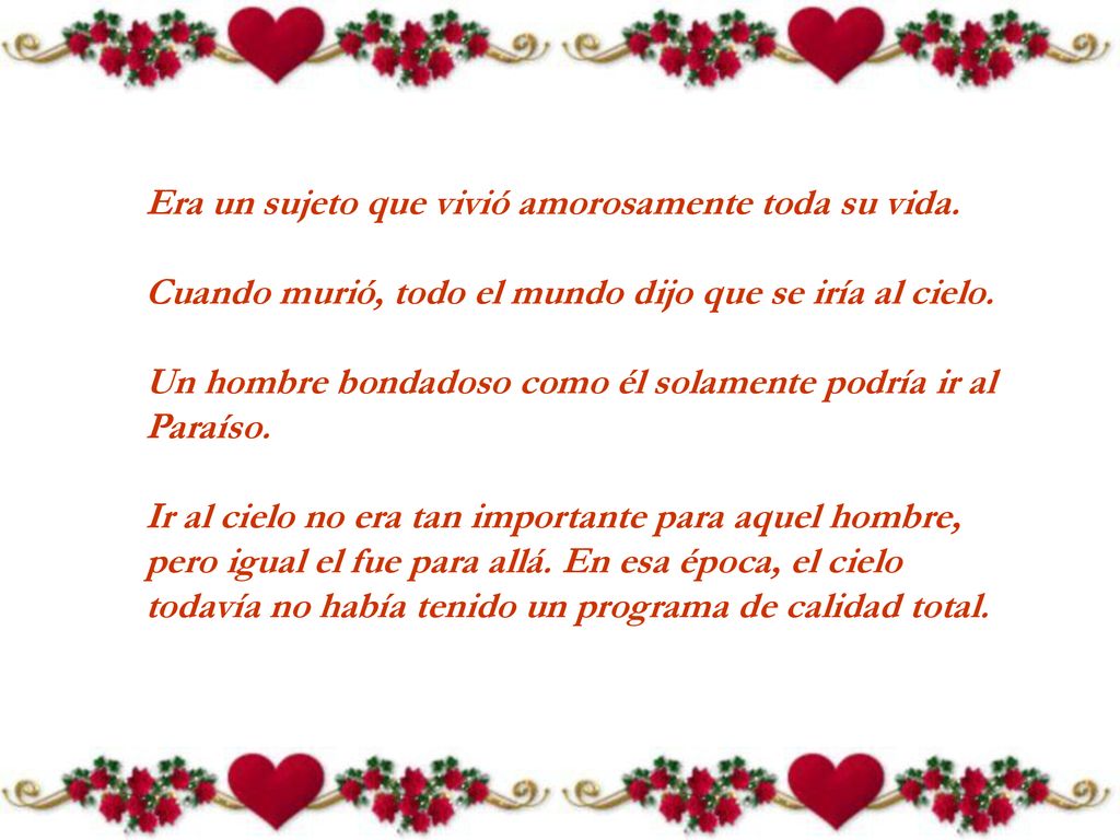 Era un sujeto que vivió amorosamente toda su vida
