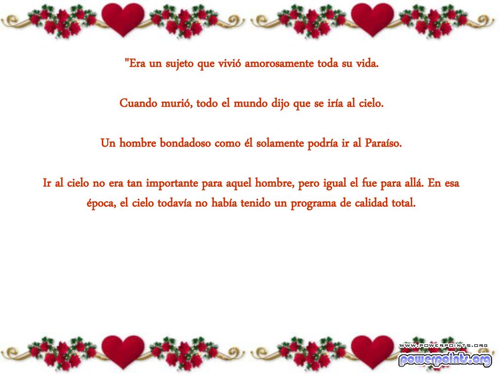 Era un sujeto que vivió amorosamente toda su vida