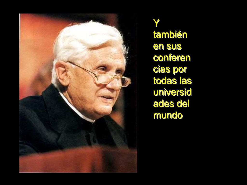 Y también en sus conferencias por todas las universidades del mundo