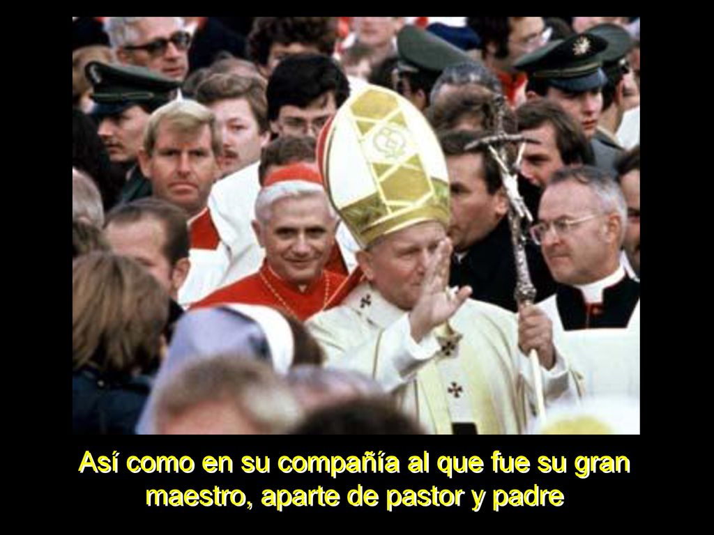 Así como en su compañía al que fue su gran maestro, aparte de pastor y padre