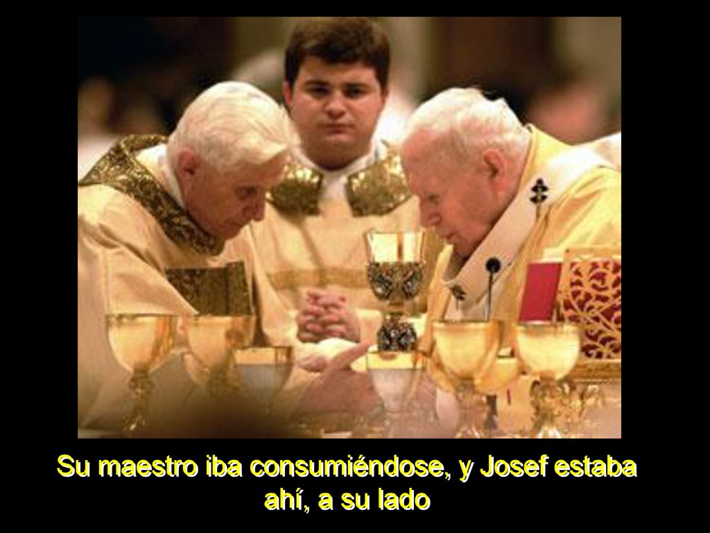 Su maestro iba consumiéndose, y Josef estaba ahí, a su lado