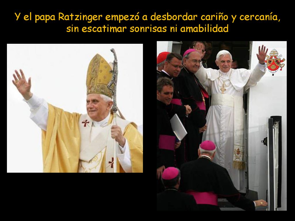 Y el papa Ratzinger empezó a desbordar cariño y cercanía, sin escatimar sonrisas ni amabilidad