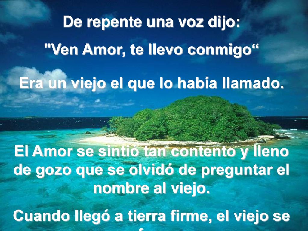 De repente una voz dijo: Ven Amor, te llevo conmigo