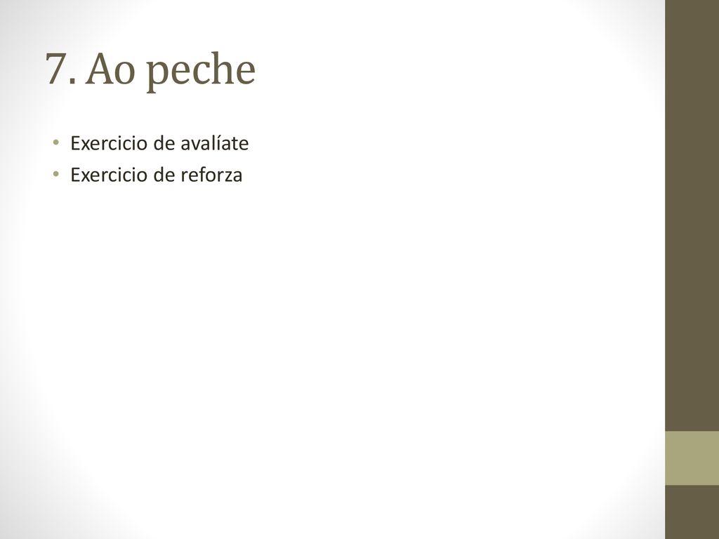 7. Ao peche Exercicio de avalíate Exercicio de reforza