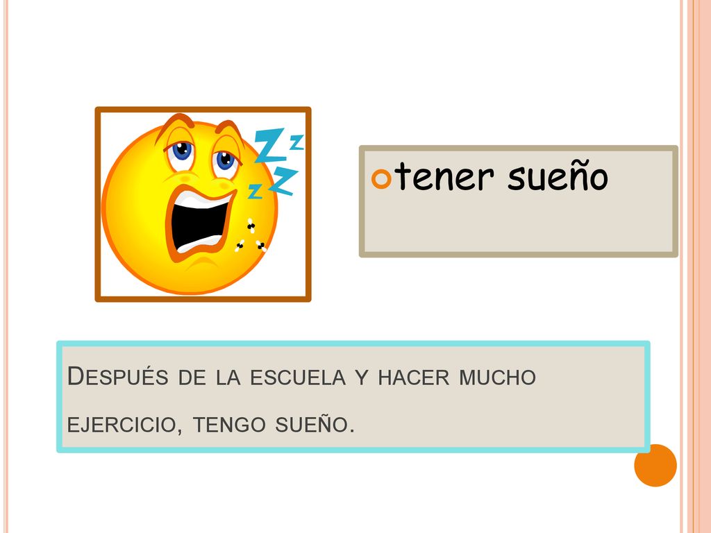 Después de la escuela y hacer mucho ejercicio, tengo sueño.