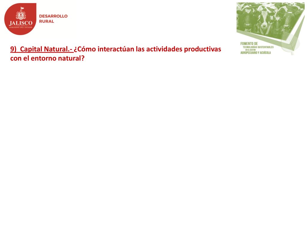 9) Capital Natural.- ¿Cómo interactúan las actividades productivas con el entorno natural