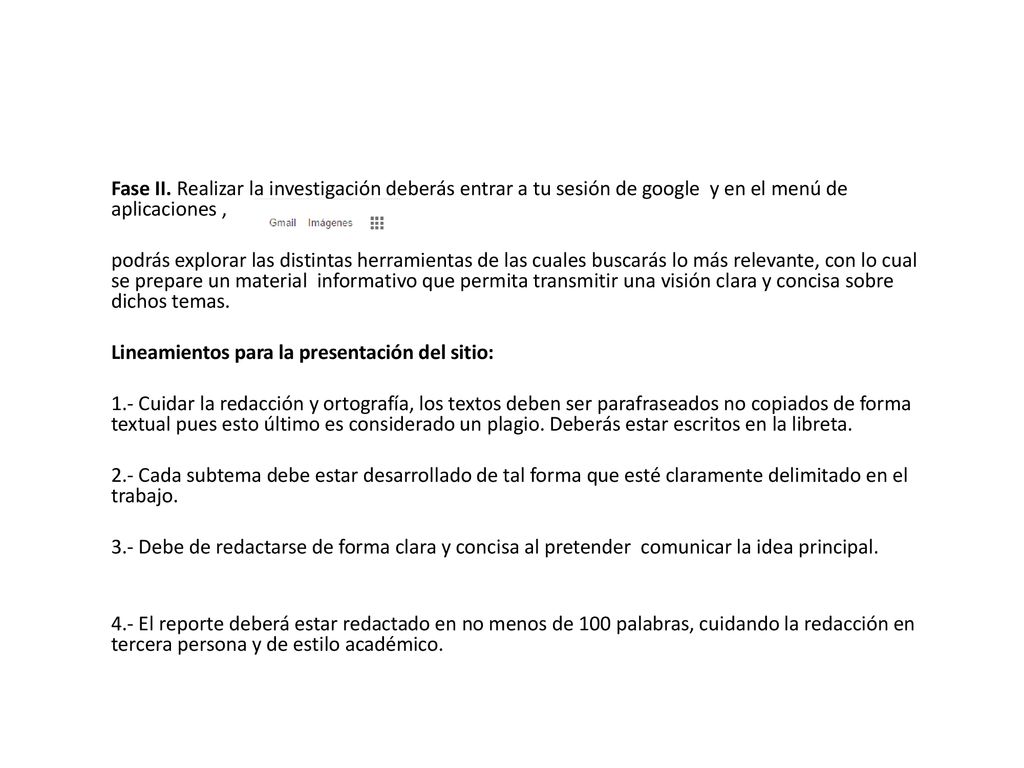 Fase II. Realizar la investigación deberás entrar a tu sesión de google y en el menú de aplicaciones ,