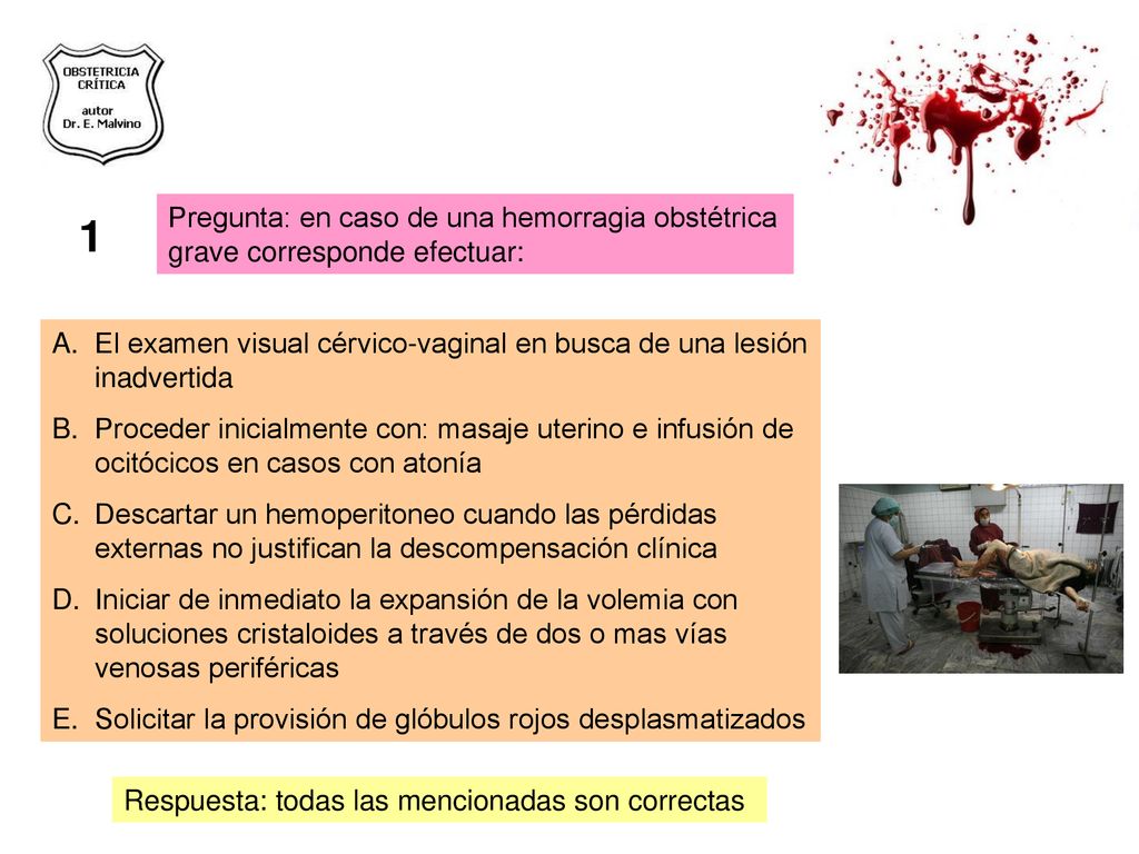 Pregunta: en caso de una hemorragia obstétrica grave corresponde efectuar: