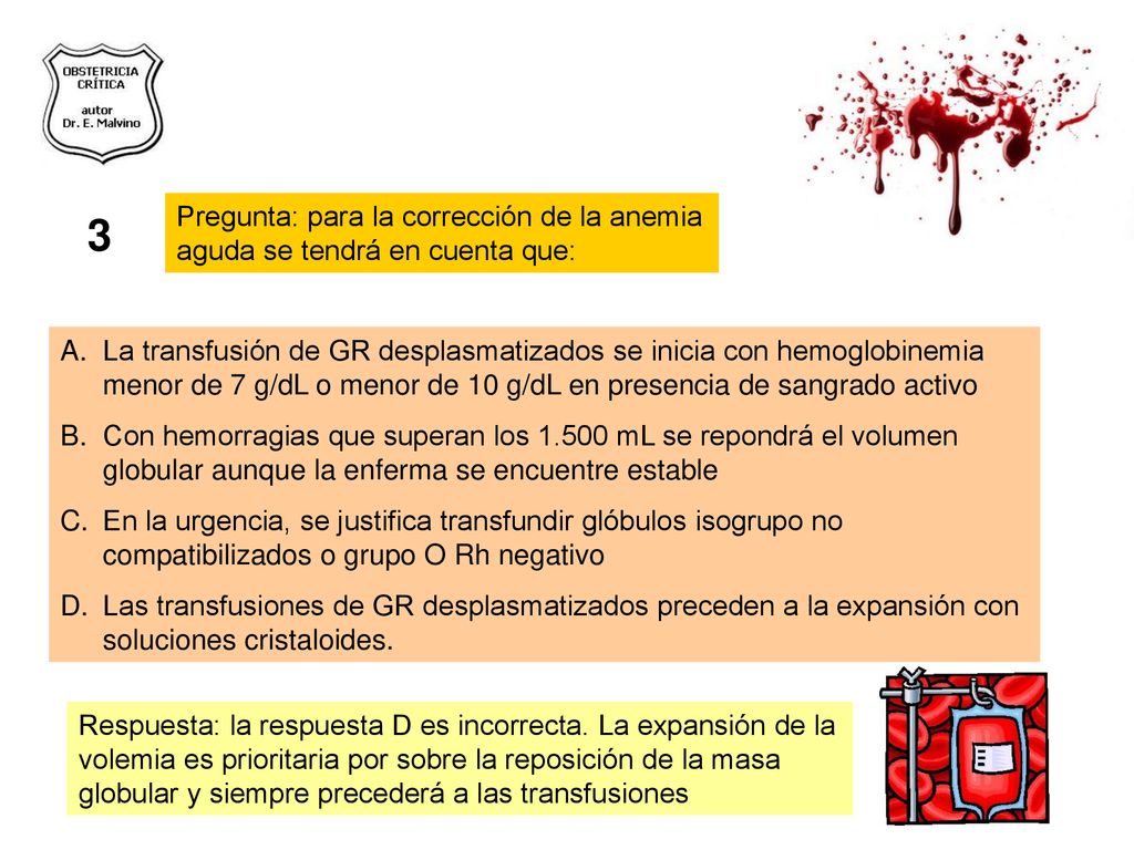 Pregunta: para la corrección de la anemia aguda se tendrá en cuenta que: