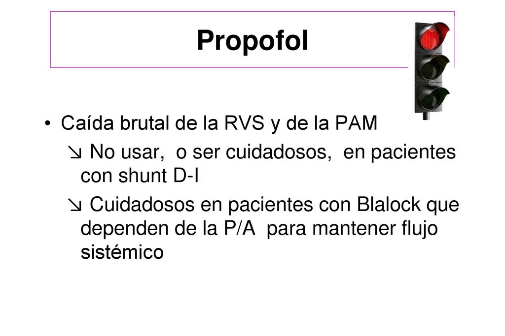 Propofol Caída brutal de la RVS y de la PAM