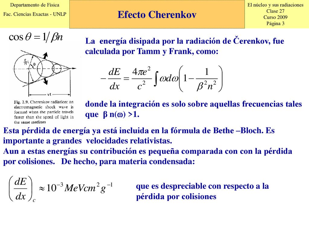 Efecto Cherenkov La energía disipada por la radiación de Čerenkov, fue calculada por Tamm y Frank, como: