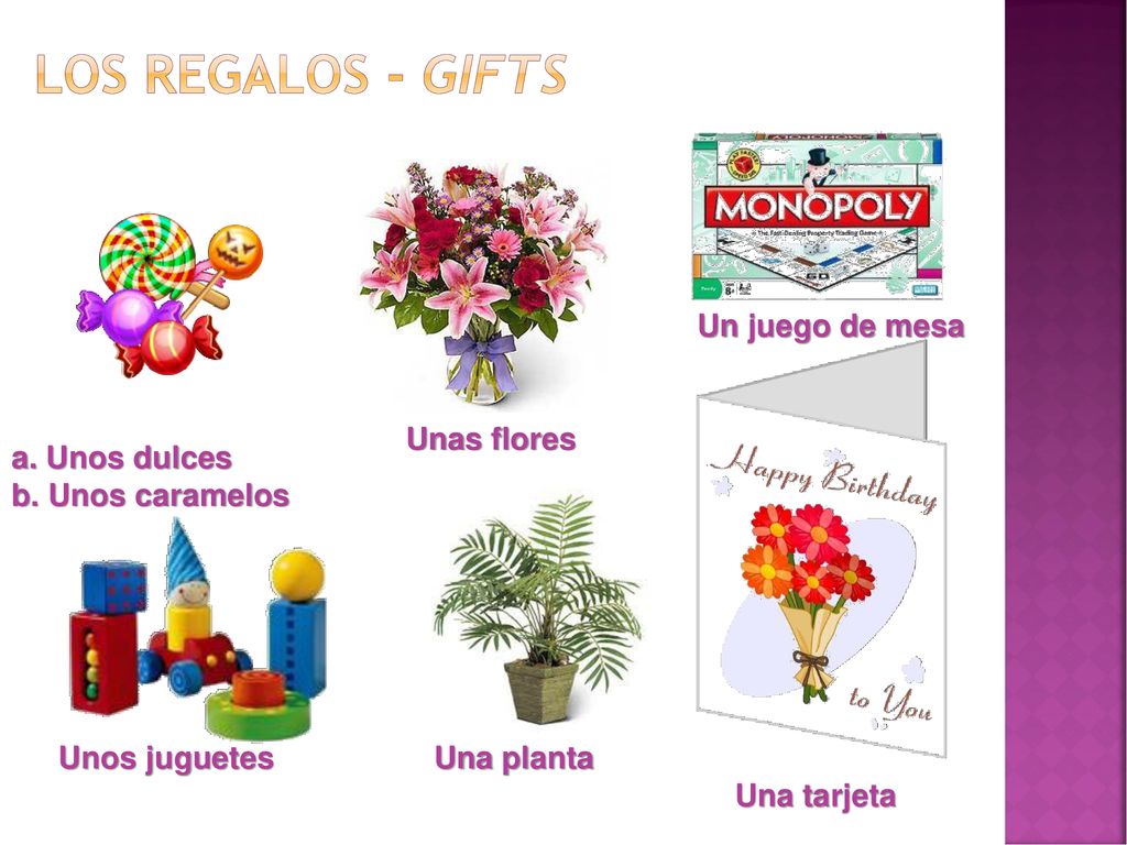 Los regalos - Gifts Un juego de mesa Unas flores a. Unos dulces