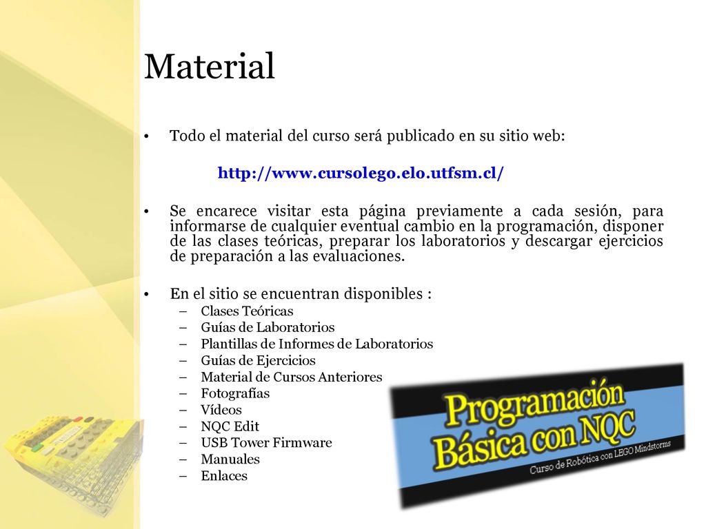 Material Todo el material del curso será publicado en su sitio web: