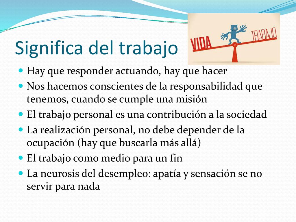 Significa del trabajo Hay que responder actuando, hay que hacer