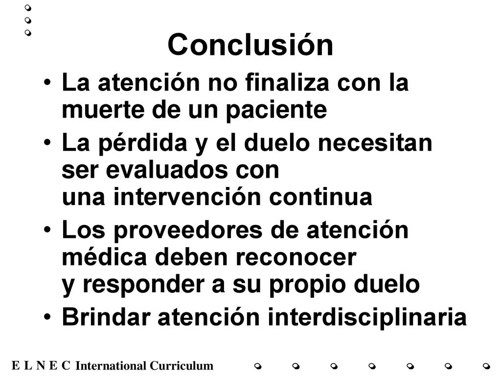 Conclusión La atención no finaliza con la muerte de un paciente