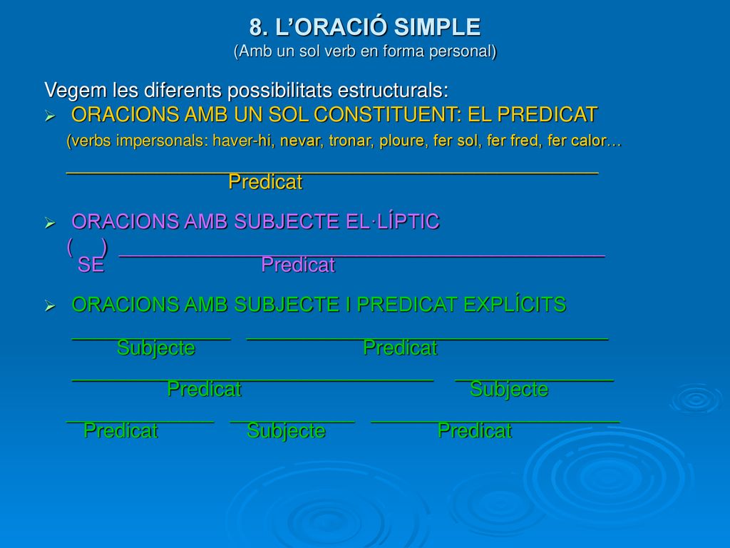 8. L’ORACIÓ SIMPLE (Amb un sol verb en forma personal)