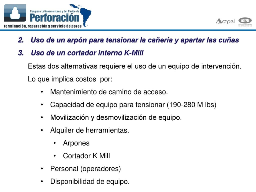 Uso de un arpón para tensionar la cañería y apartar las cuñas