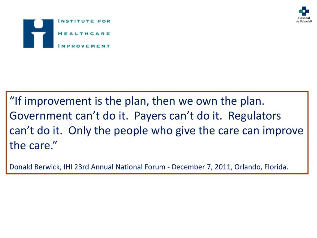 If improvement is the plan, then we own the plan