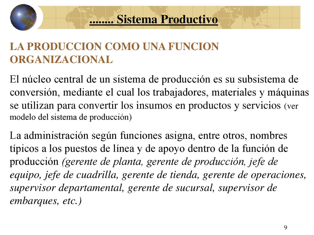 Sistema Productivo LA PRODUCCION COMO UNA FUNCION ORGANIZACIONAL.