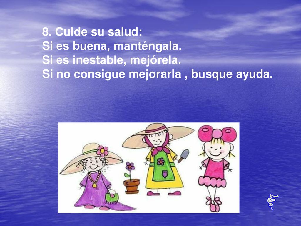 8. Cuide su salud: Si es buena, manténgala. Si es inestable, mejórela