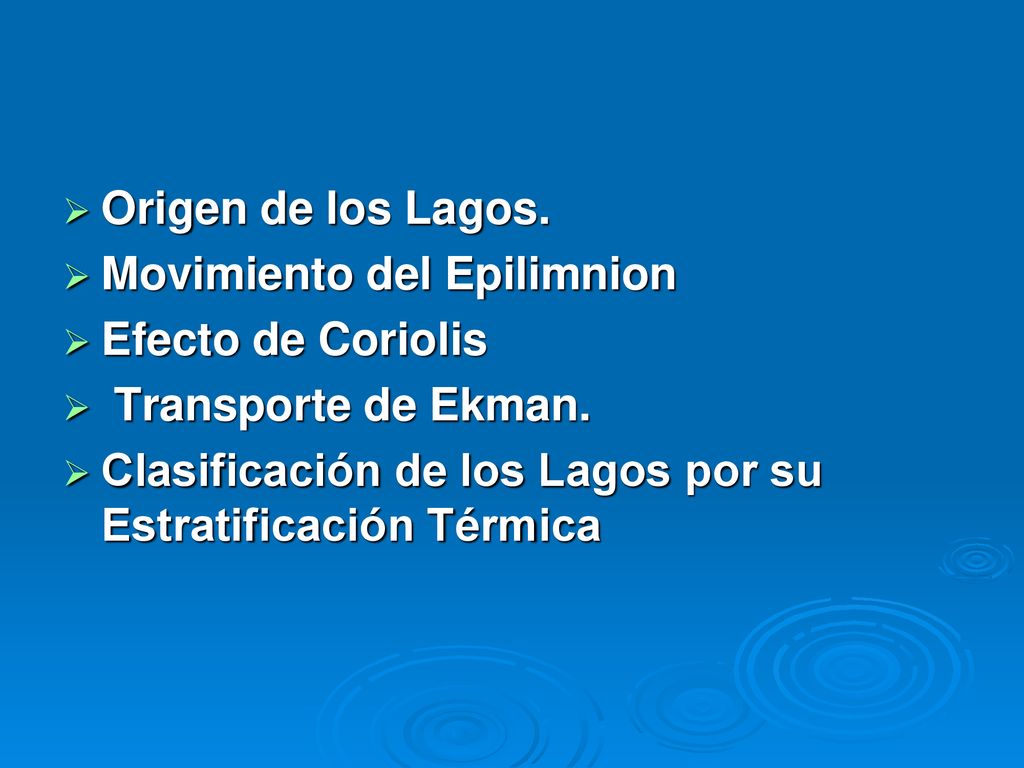 Origen de los Lagos. Movimiento del Epilimnion. Efecto de Coriolis. Transporte de Ekman.