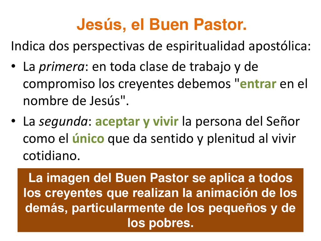 Jesús, el Buen Pastor. Indica dos perspectivas de espiritualidad apostólica: