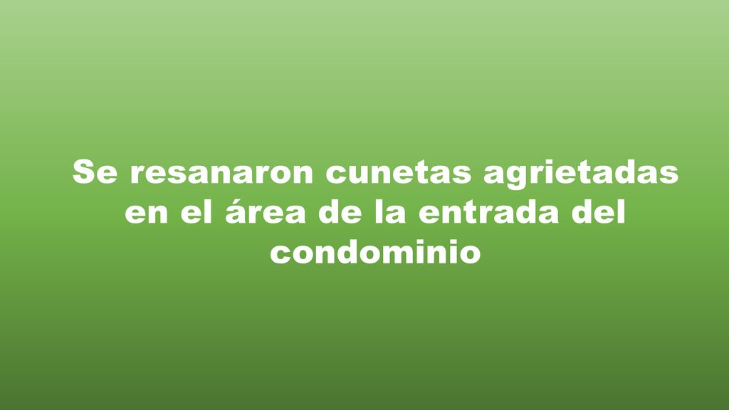 Se resanaron cunetas agrietadas en el área de la entrada del condominio