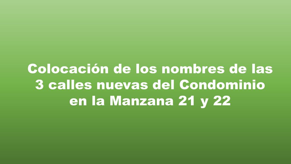 Colocación de los nombres de las 3 calles nuevas del Condominio en la Manzana 21 y 22