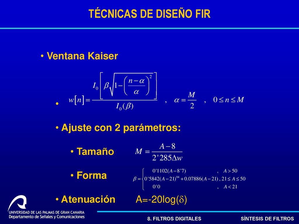 TÉCNICAS DE DISEÑO FIR Ventana Kaiser Ajuste con 2 parámetros: Tamaño