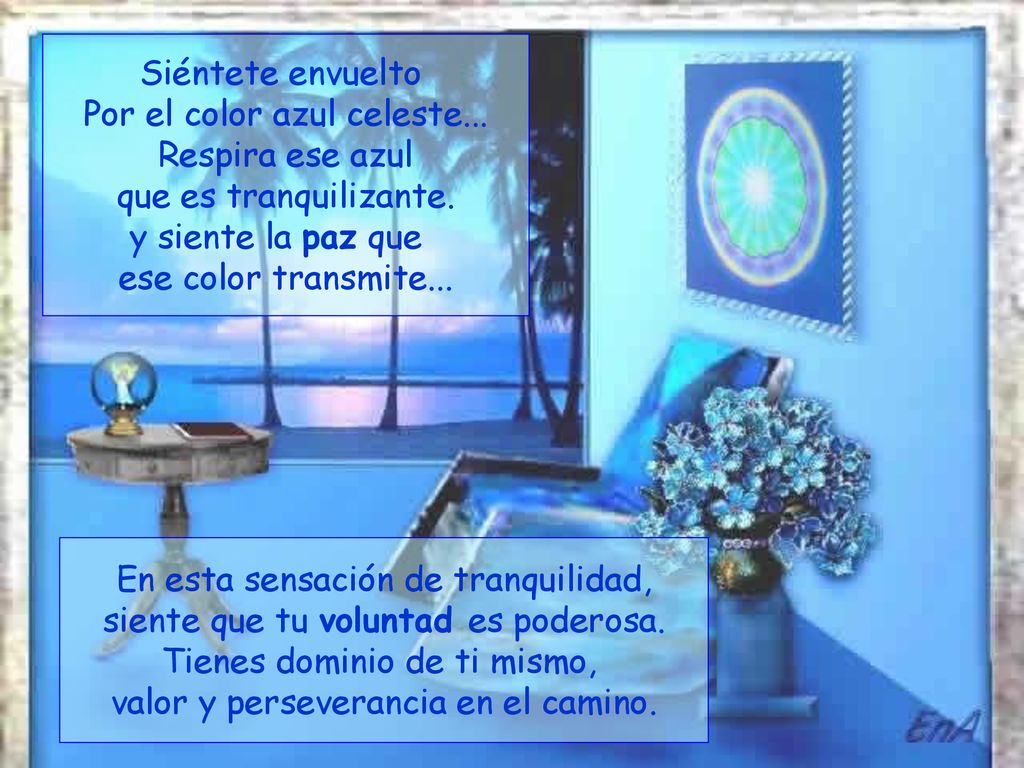 Por el color azul celeste... Respira ese azul que es tranquilizante.