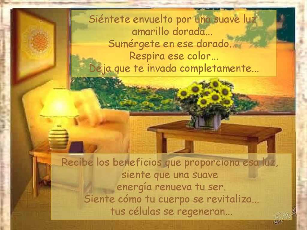 Siéntete envuelto por una suave luz amarillo dorada...